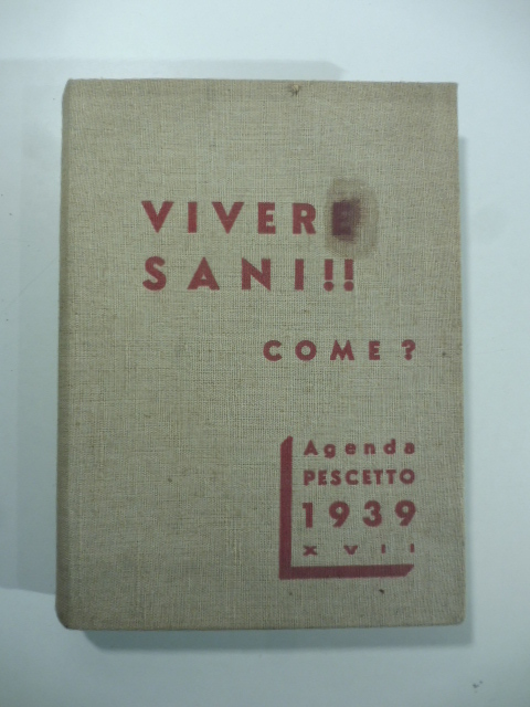 Vivere sani!! Come? Agenda Pescetto 1939